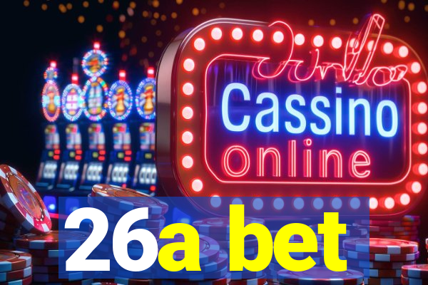 26a bet
